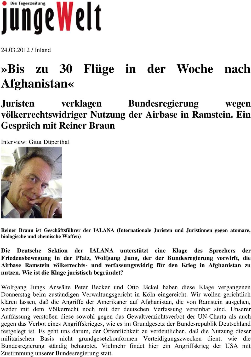 Deutsche Sektion der IALANA unterstützt eine Klage des Sprechers der Friedensbewegung in der Pfalz, Wolfgang Jung, der der Bundesregierung vorwirft, die Airbase Ramstein völkerrechts- und