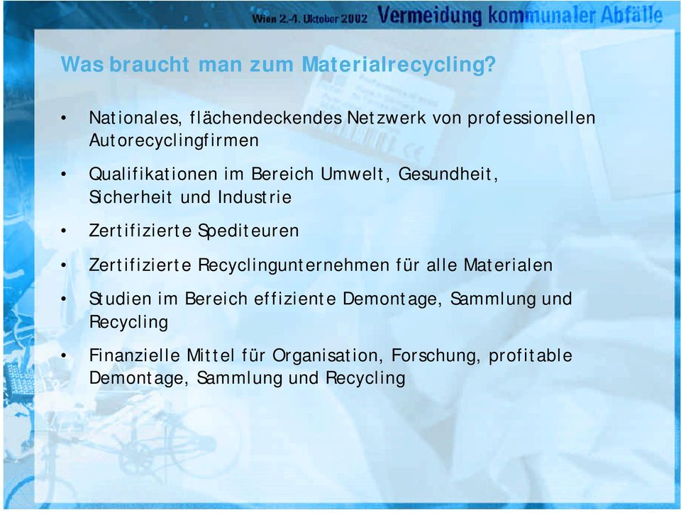 Umwelt, Gesundheit, Sicherheit und Industrie Zertifizierte Spediteuren Zertifizierte Recyclingunternehmen