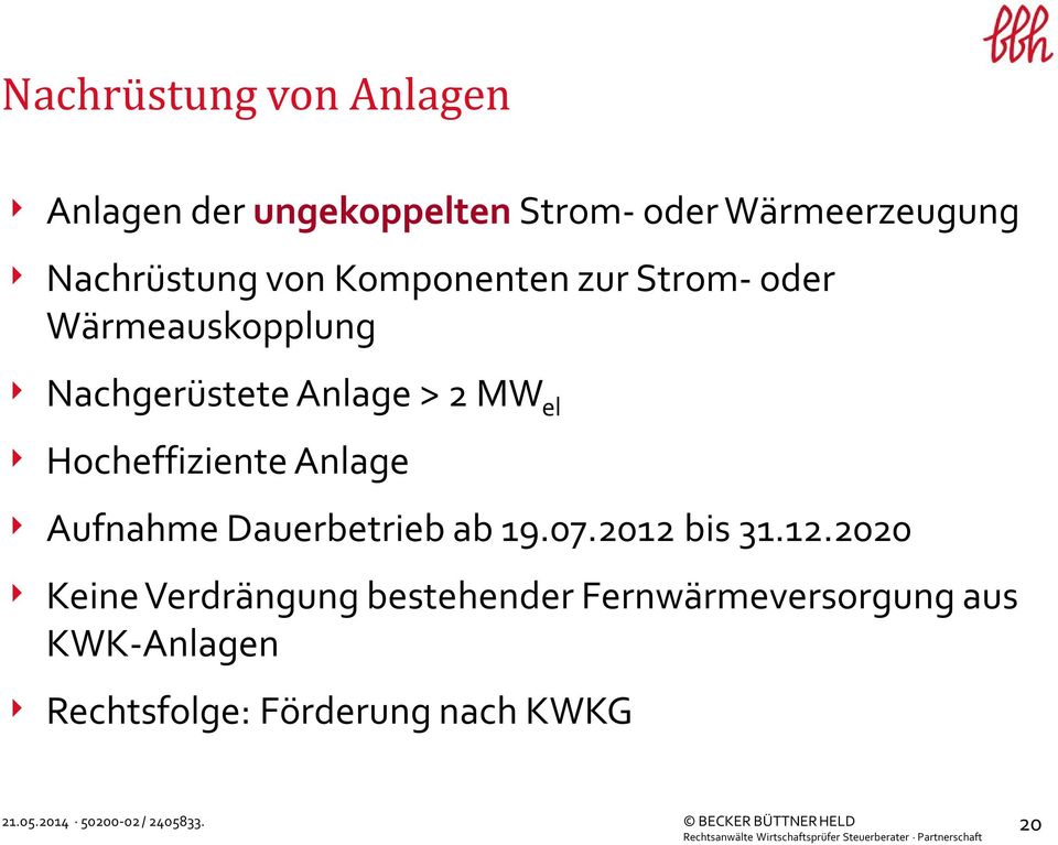 MW el 4 Hocheffiziente Anlage 4 Aufnahme Dauerbetrieb ab 19.07.2012 