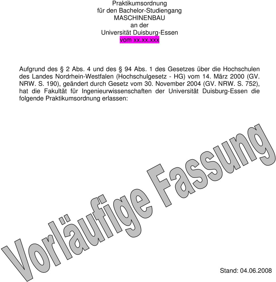 1 des Gesetzes über die Hochschulen des Landes Nordrhein-Westfalen (Hochschulgesetz - HG) vom 14. März 2000 (GV. NRW.