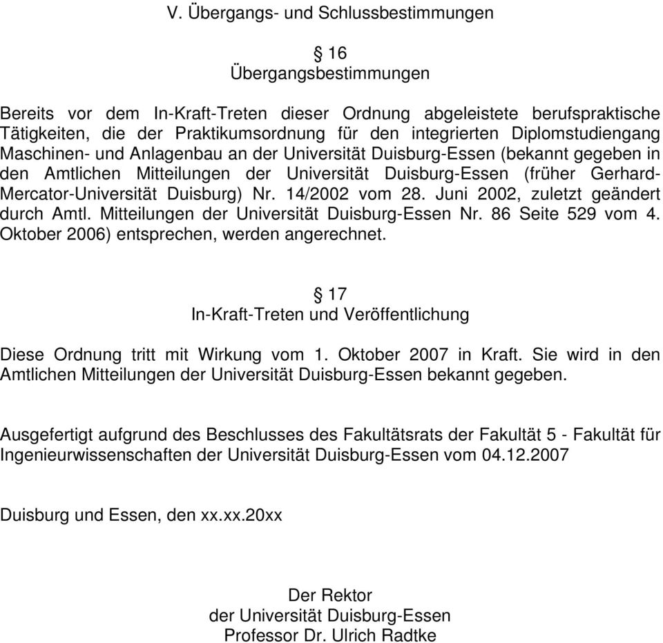 Duisburg) Nr. 14/2002 vom 28. Juni 2002, zuletzt geändert durch Amtl. Mitteilungen der Universität Duisburg-Essen Nr. 86 Seite 529 vom 4. Oktober 2006) entsprechen, werden angerechnet.