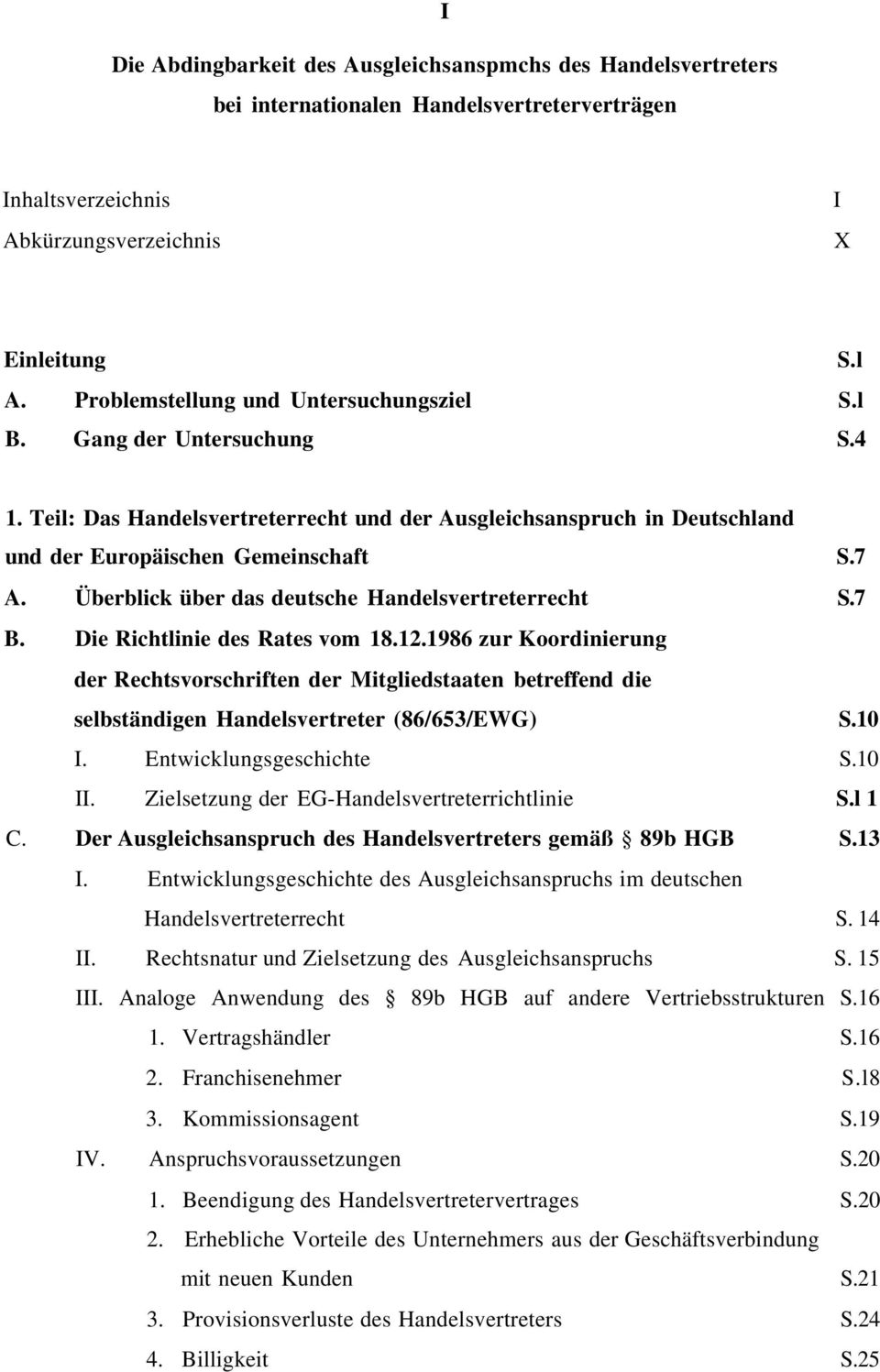 Überblick über das deutsche Handelsvertreterrecht S.7 B. Die Richtlinie des Rates vom 18.12.