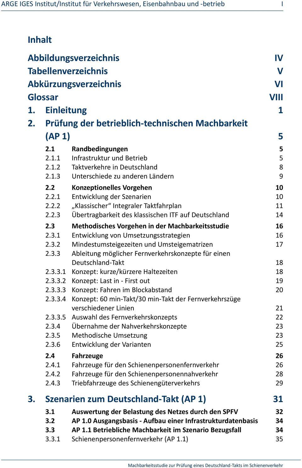 2 Konzeptionelles Vorgehen 10 2.2.1 Entwicklung der Szenarien 10 2.2.2 Klassischer Integraler Taktfahrplan 11 2.2.3 Übertragbarkeit des klassischen ITF auf Deutschland 14 2.