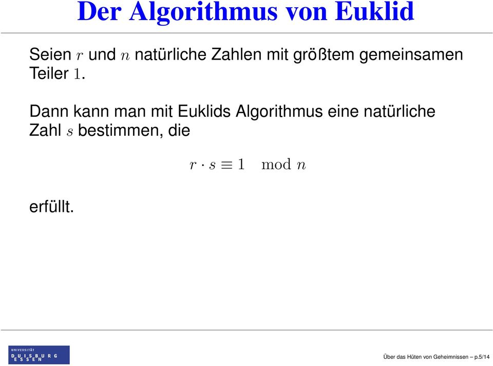 Dann kann man mit Euklids Algorithmus eine natürliche