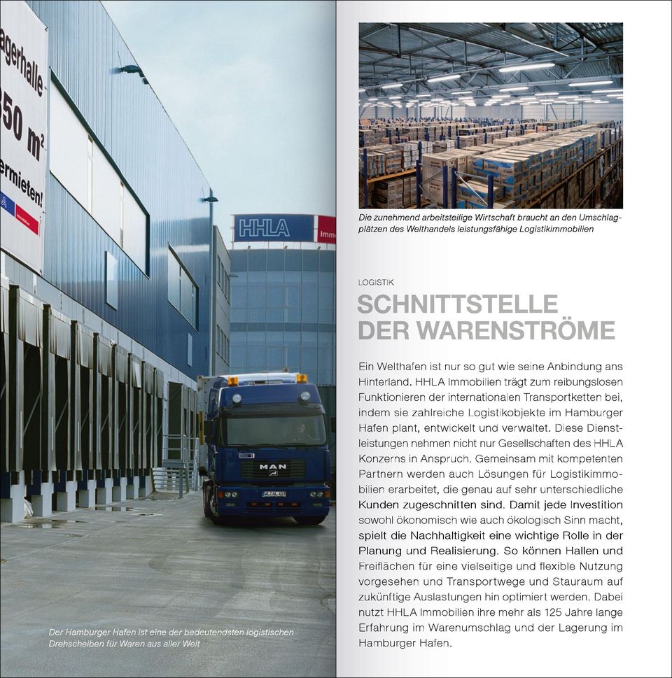 HHLA Immobilien trägt zum reibungslosen Funktionieren der internationalen Transportketten bei, indem sie zahlreiche Logistikobjekte im Hamburger Hafen plant, entwickelt und verwaltet.