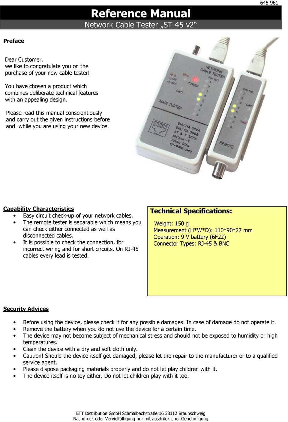 Please read this manual conscientiously and carry out the given instructions before and while you are using your new device. Capability Characteristics Easy circuit check-up of your network cables.