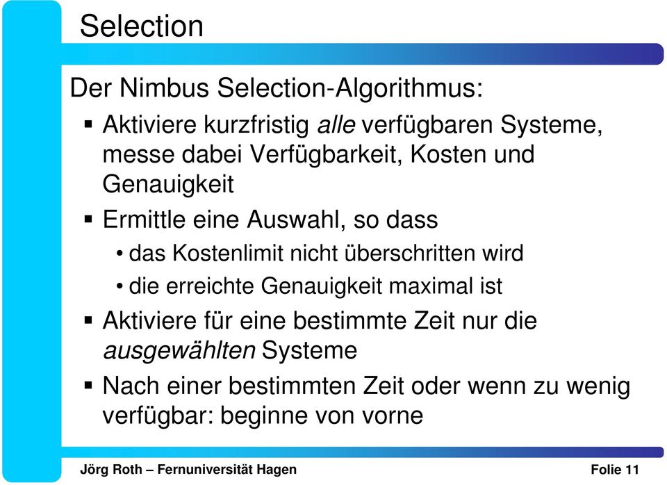 überschritten wird die erreichte Genauigkeit maximal ist Aktiviere für eine bestimmte Zeit nur die