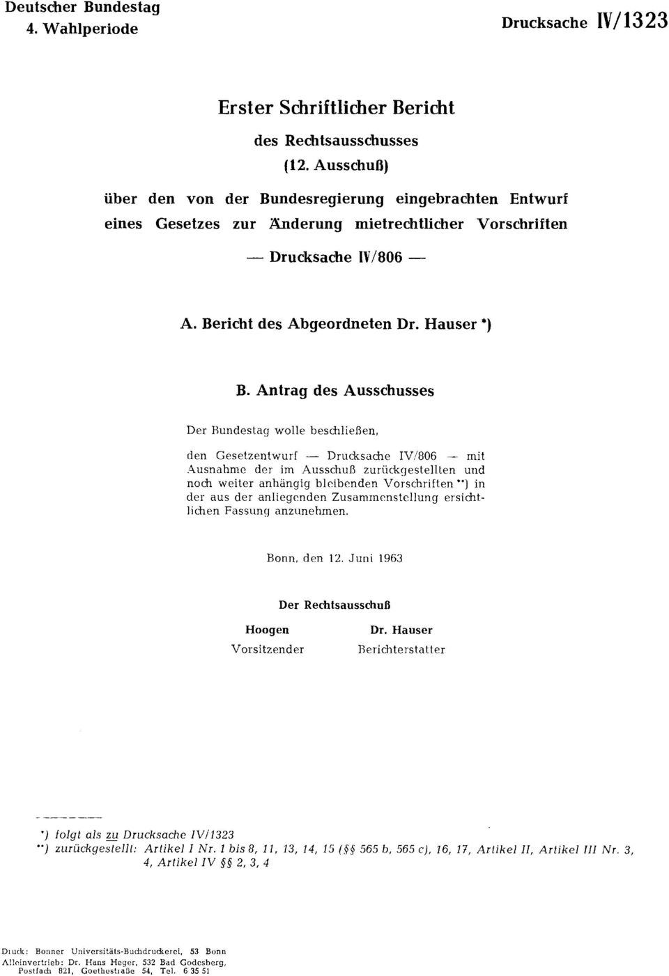 Antrag des Ausschusses Der Bundestag wolle beschließen, den Gesetzentwurf Drucksache IV/806 mit Ausnahme der im Ausschuß zurückgestellten und noch weiter anhängig bleibenden Vorschriften **) in der