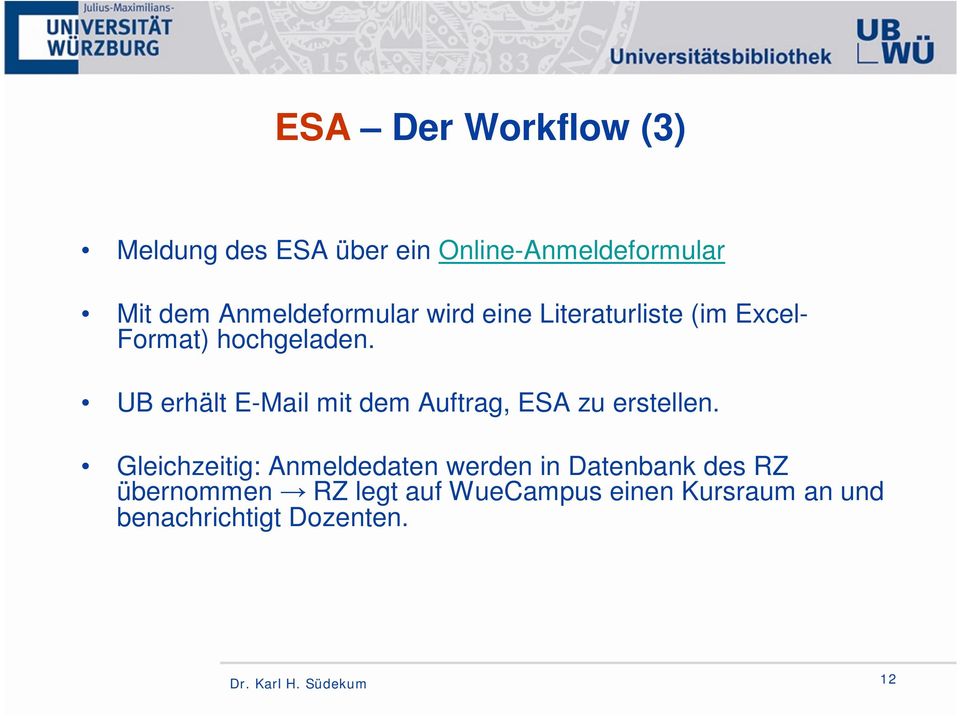 UB erhält E-Mail mit dem Auftrag, ESA zu erstellen.