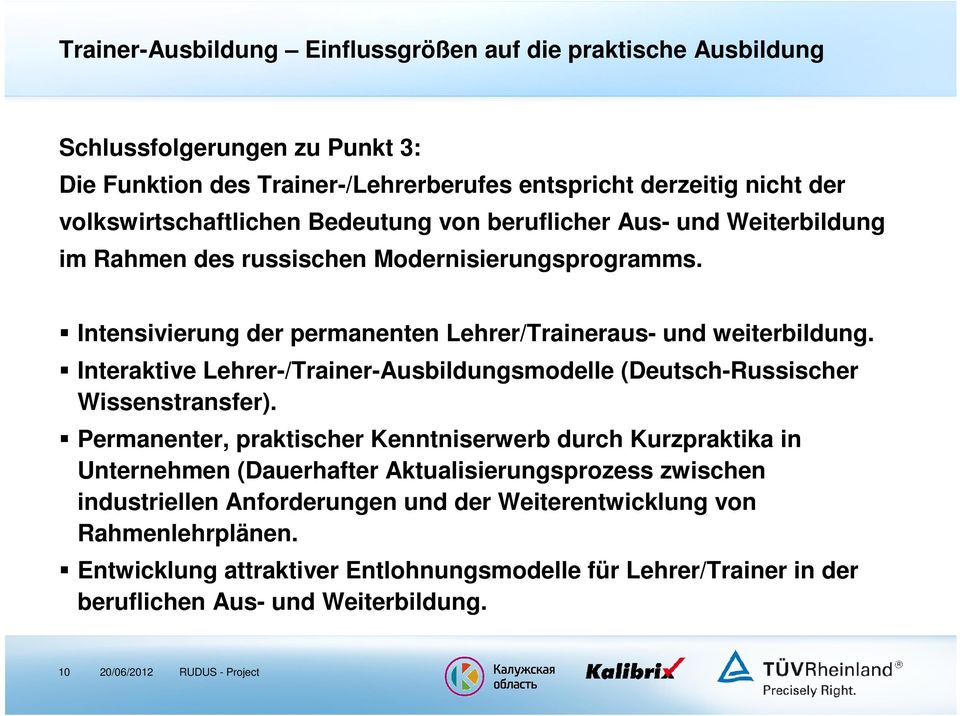 Intensivierung der permanenten Lehrer/Traineraus- und weiterbildung. Interaktive Lehrer-/Trainer-Ausbildungsmodelle (Deutsch-Russischer Wissenstransfer).