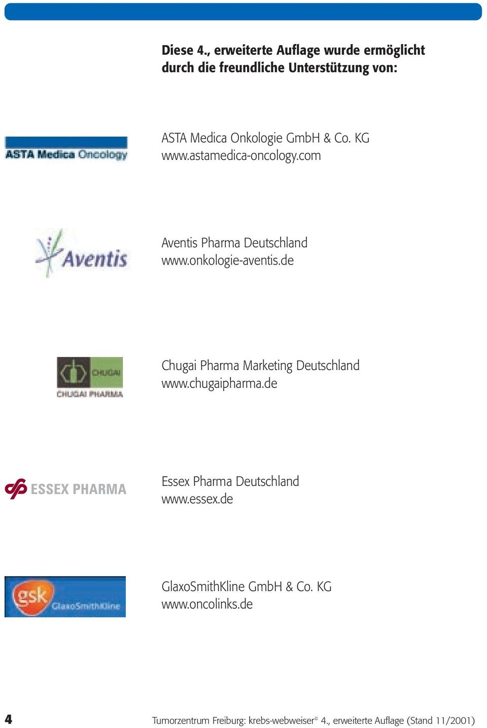 & Co. KG www.astamedica-oncology.com Aventis Pharma Deutschland www.onkologie-aventis.
