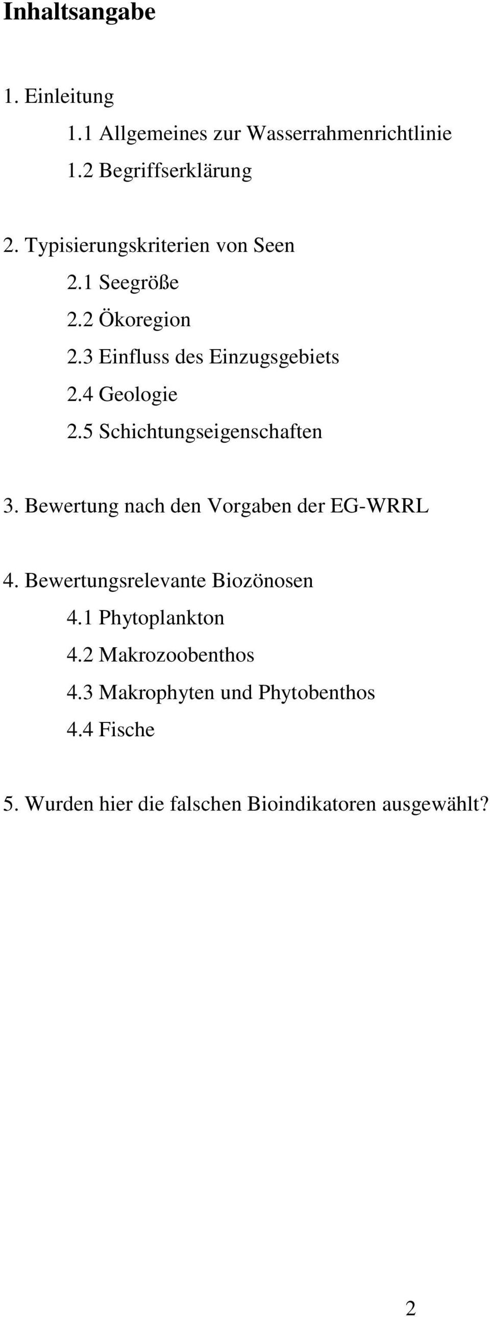 5 Schichtungseigenschaften 3. Bewertung nach den Vorgaben der EG-WRRL 4. Bewertungsrelevante Biozönosen 4.