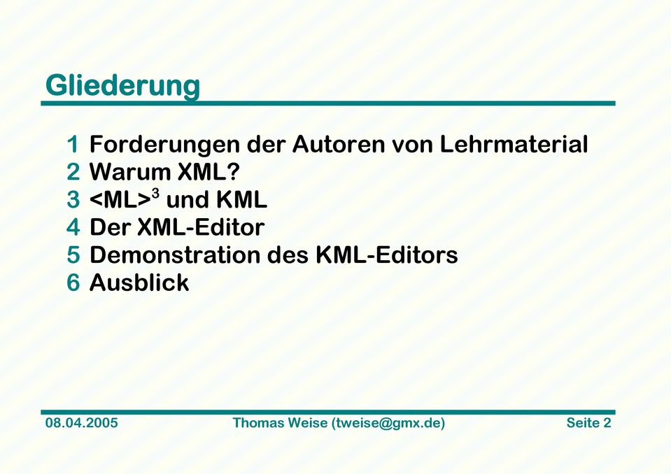 3 <ML> 3 und KML 4 Der XML-Editor 5