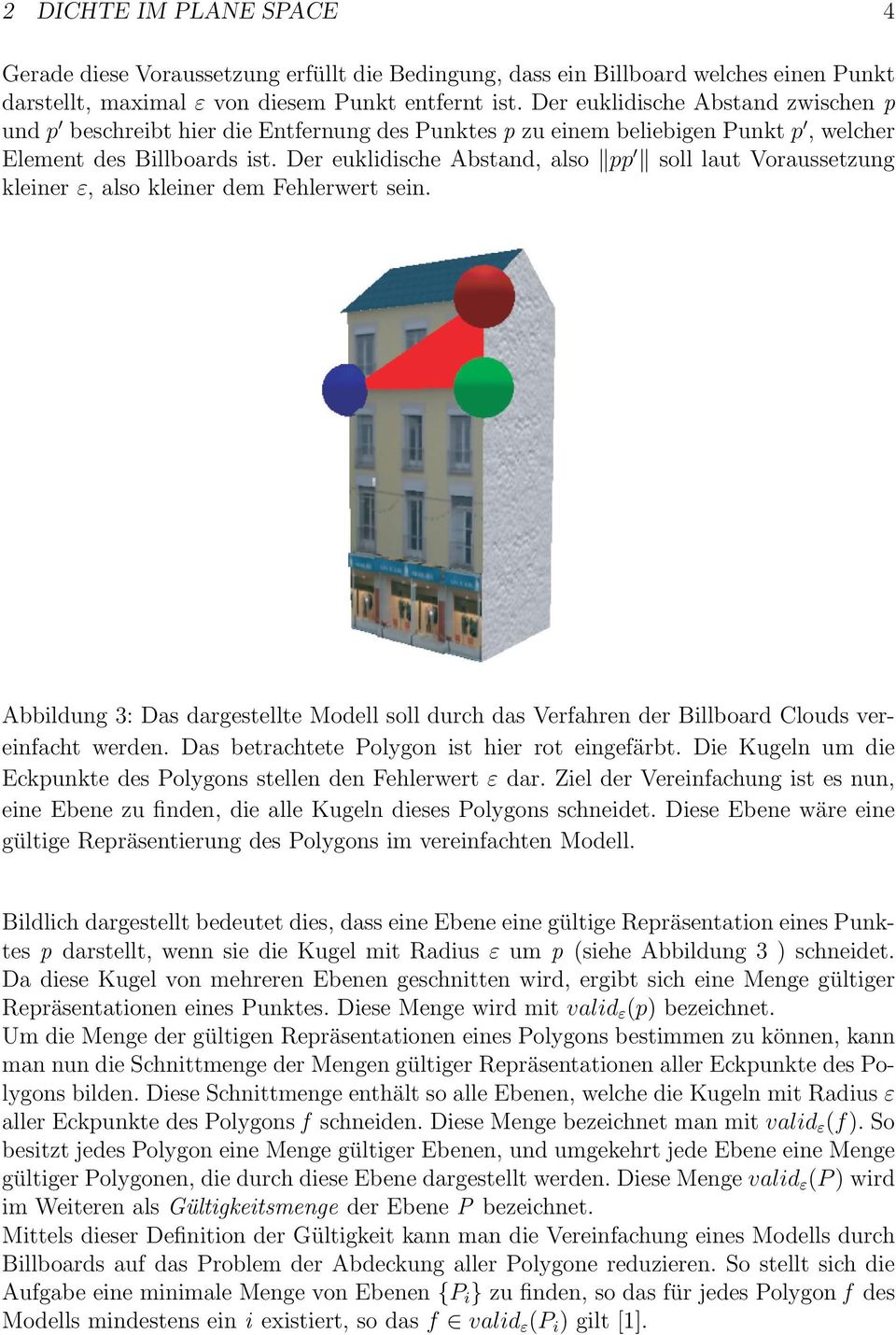 Der euklidische Abstand, also pp soll laut Voraussetzung kleiner ε, also kleiner dem Fehlerwert sein.