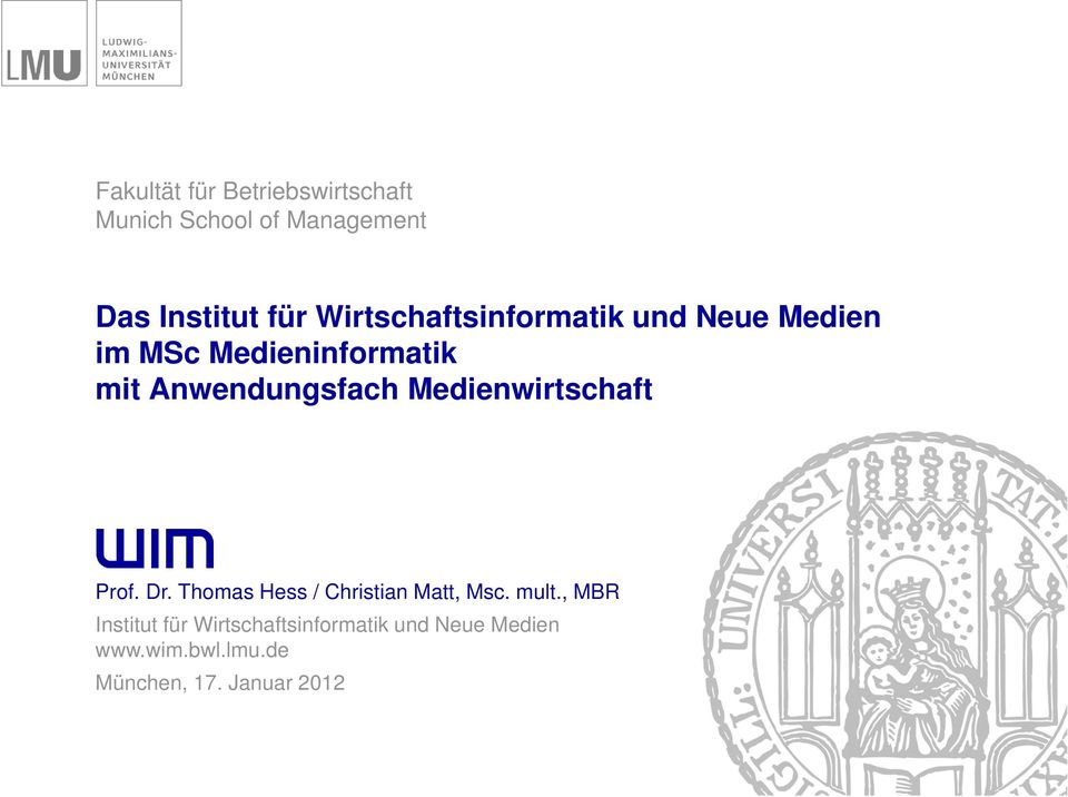 Medienwirtschaft Prof. Dr. Thomas Hess / Christian Matt, Msc. mult.