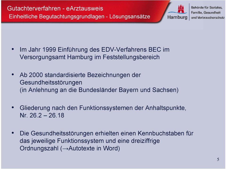 Bundesländer Bayern und Sachsen) Gliederung nach den Funktionssystemen der Anhaltspunkte, Nr. 26.2 26.