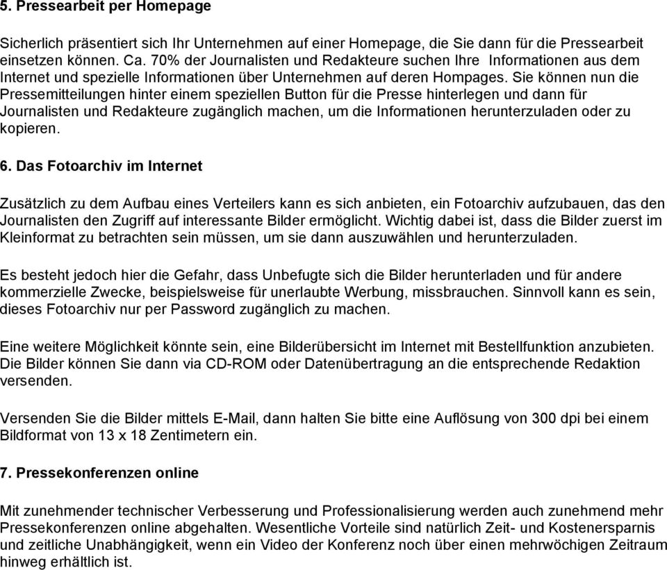 Sie können nun die Pressemitteilungen hinter einem speziellen Button für die Presse hinterlegen und dann für Journalisten und Redakteure zugänglich machen, um die Informationen herunterzuladen oder