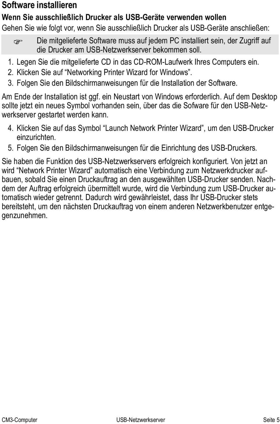 Klicken Sie auf Networking Printer Wizard for Windows". 3. Folgen Sie den Bildschirmanweisungen für die Installation der Software. Am Ende der Installation ist ggf.