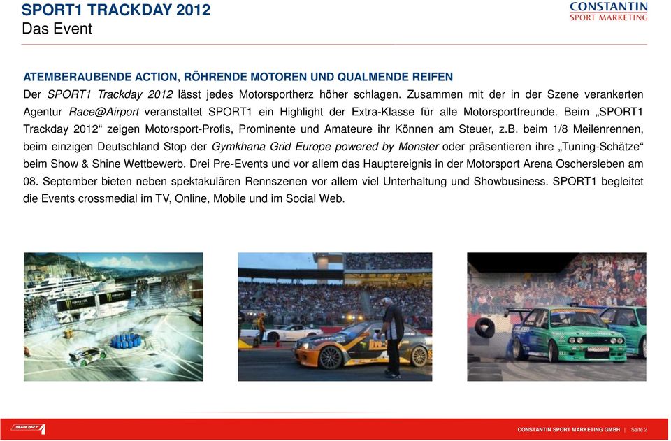 Beim SPORT1 Trackday 2012 zeigen Motorsport-Profis, Prominente und Amateure ihr Können am Steuer, z.b.