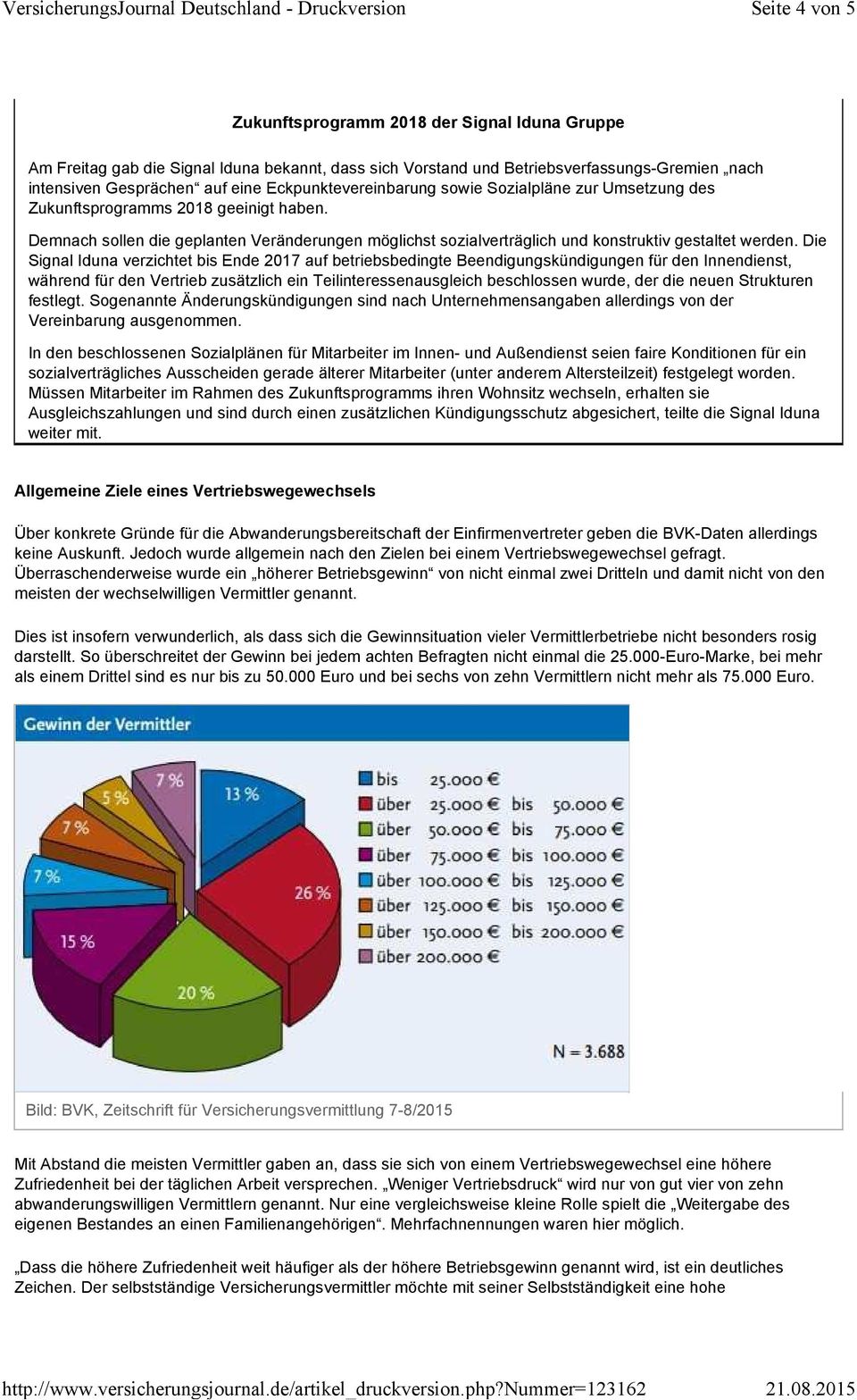 Demnach sollen die geplanten Veränderungen möglichst sozialverträglich und konstruktiv gestaltet werden.