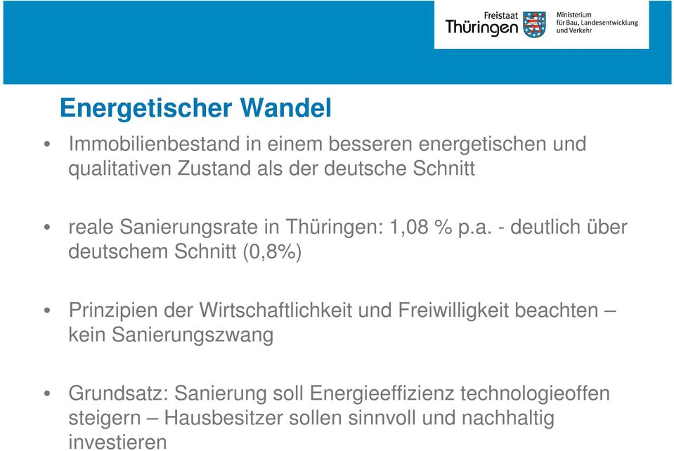 e Sanierungsrate in Thüringen: 1,08 % p.a. - deutlich über deutschem Schnitt (0,8%) Prinzipien der