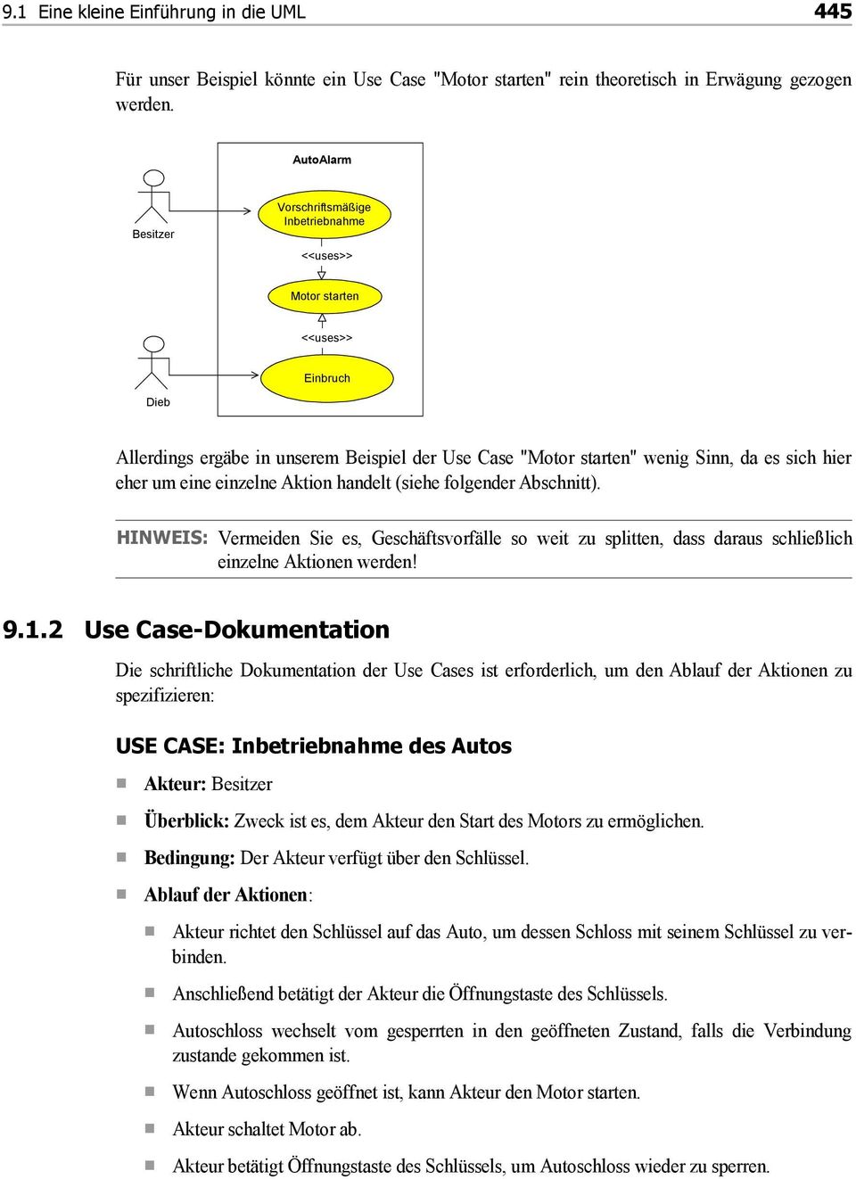 um eine einzelne Aktion handelt (siehe folgender Abschnitt). HINWEIS: Vermeiden Sie es, Geschäftsvorfälle so weit zu splitten, dass daraus schließlich einzelne Aktionen werden! 9.1.