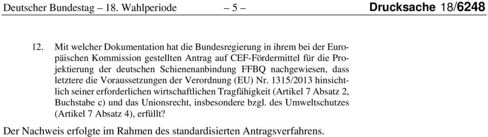 Projektierung der deutschen Schienenanbindung FFBQ nachgewiesen, dass letztere die Voraussetzungen der Verordnung (EU) Nr.