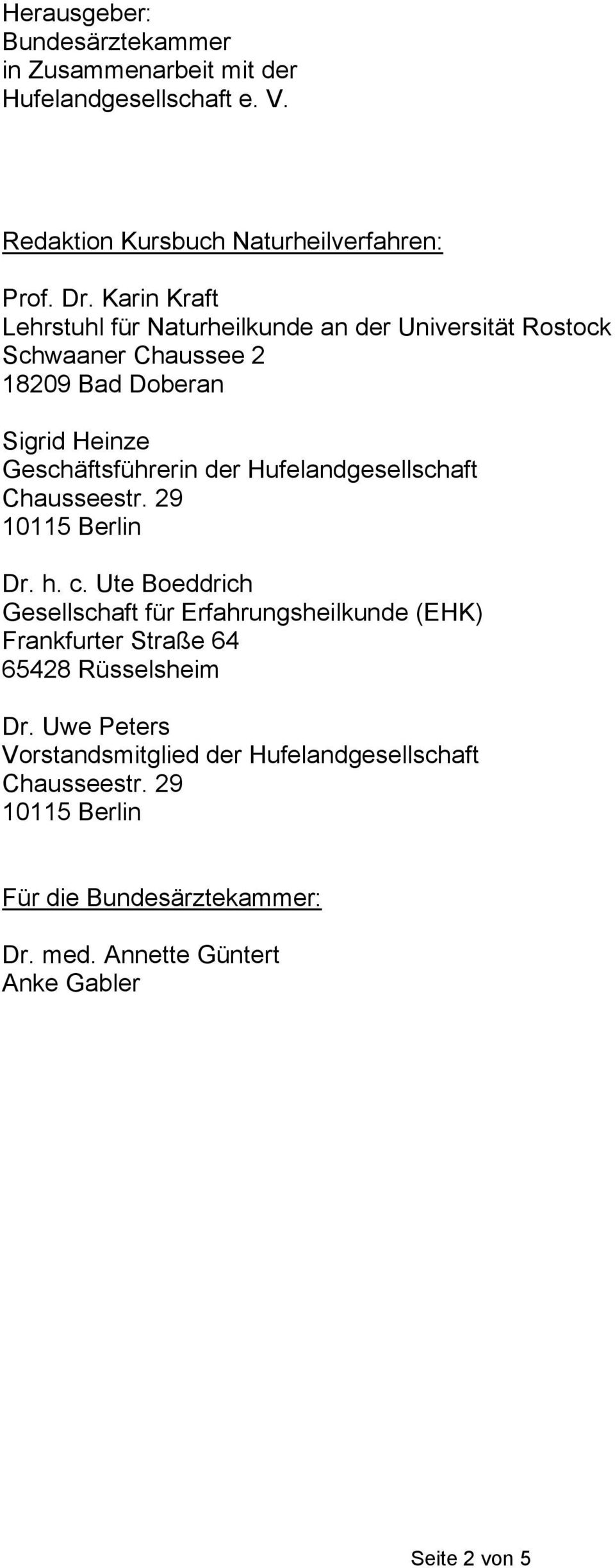 Hufelandgesellschaft Chausseestr. 29 10115 Berlin Dr. h. c.