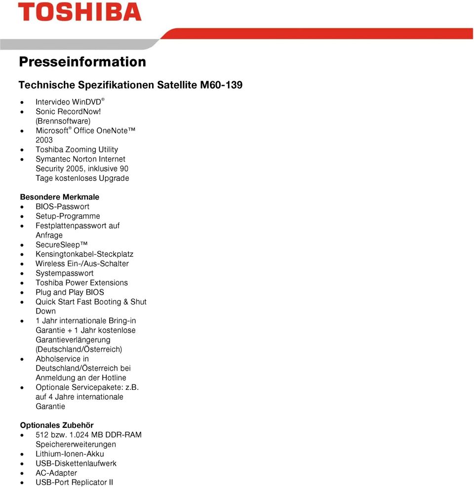 Festplattenpasswort auf Anfrage SecureSleep Kensingtonkabel-Steckplatz Wireless Ein-/Aus-Schalter Systempasswort Toshiba Power Extensions Plug and Play BIOS Quick Start Fast Booting & Shut Down 1