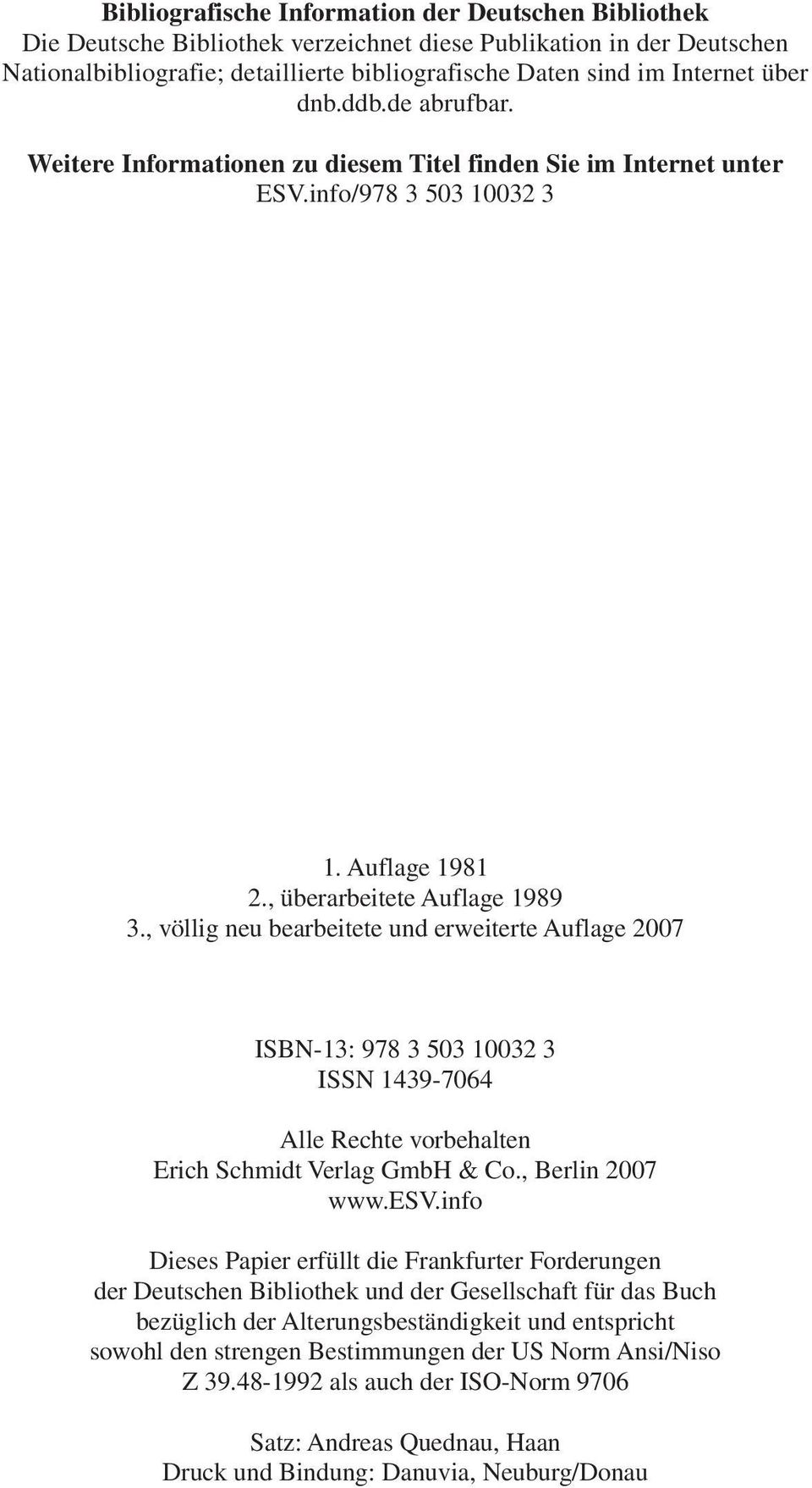 , völlig neu bearbeitete und erweiterte Auflage 2007 ISBN-13: 978 3 503 10032 3 ISSN 1439-7064 Alle Rechte vorbehalten Erich Schmidt Verlag GmbH & Co., Berlin 2007 www.esv.