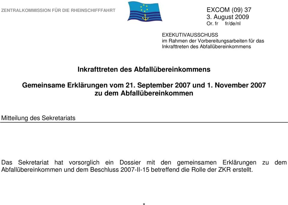Abfallübereinkommens Gemeinsame Erklärungen vom 21. September 2007 und 1.