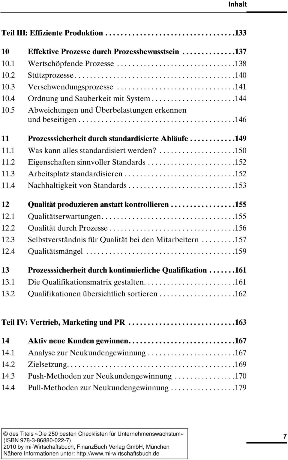 5 Abweichungen und Überbelastungen erkennen und beseitigen.........................................146 11 Prozesssicherheit durch standardisierte Abläufe............149 11.