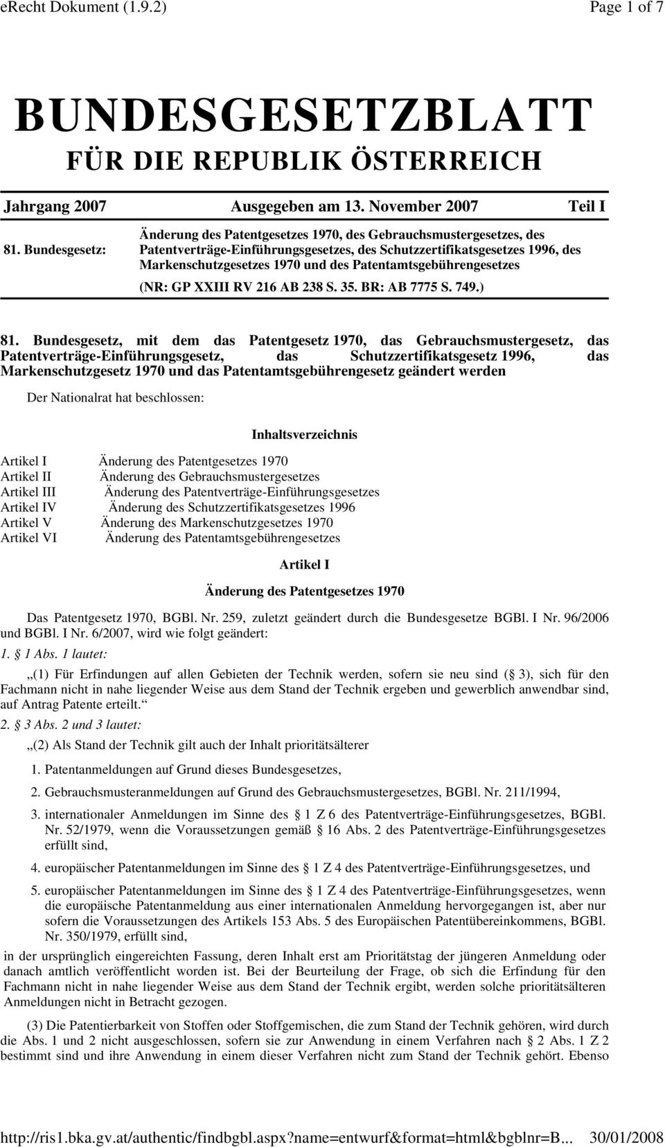 Patentamtsgebührengesetzes (NR: GP XXIII RV 216 AB 238 S. 35. BR: AB 7775 S. 749.) 81.
