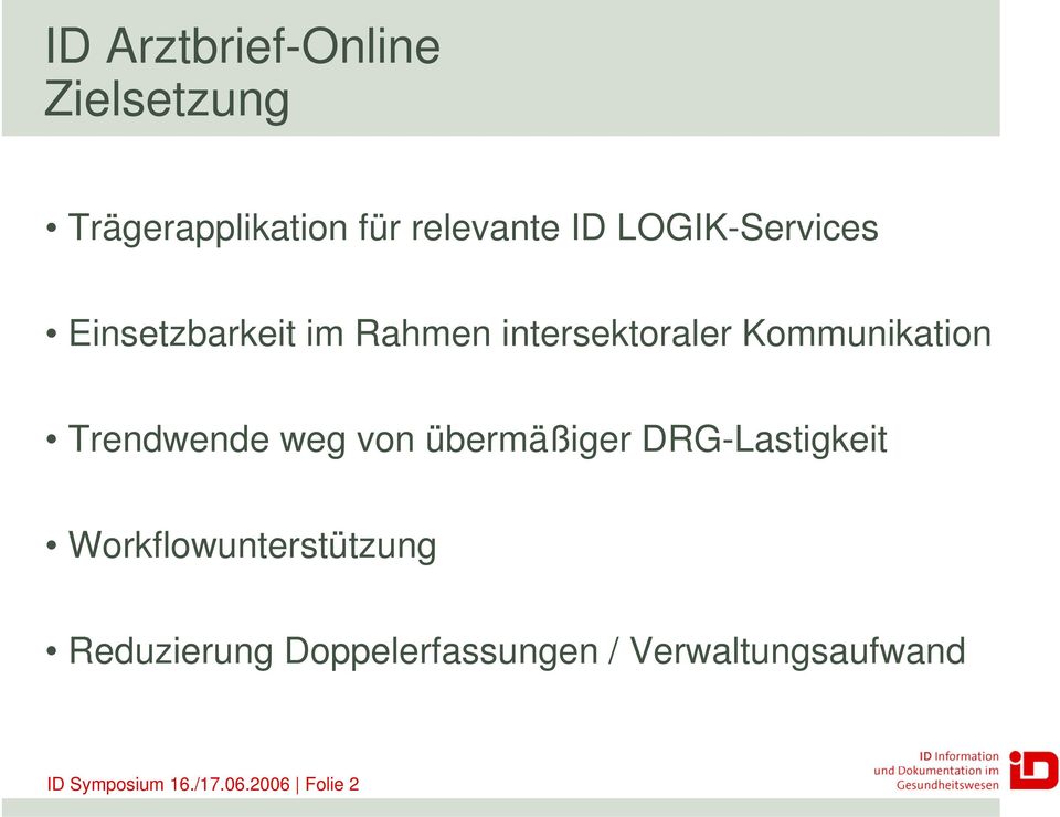 Trendwende weg von übermäßiger DRG-Lastigkeit Workflowunterstützung