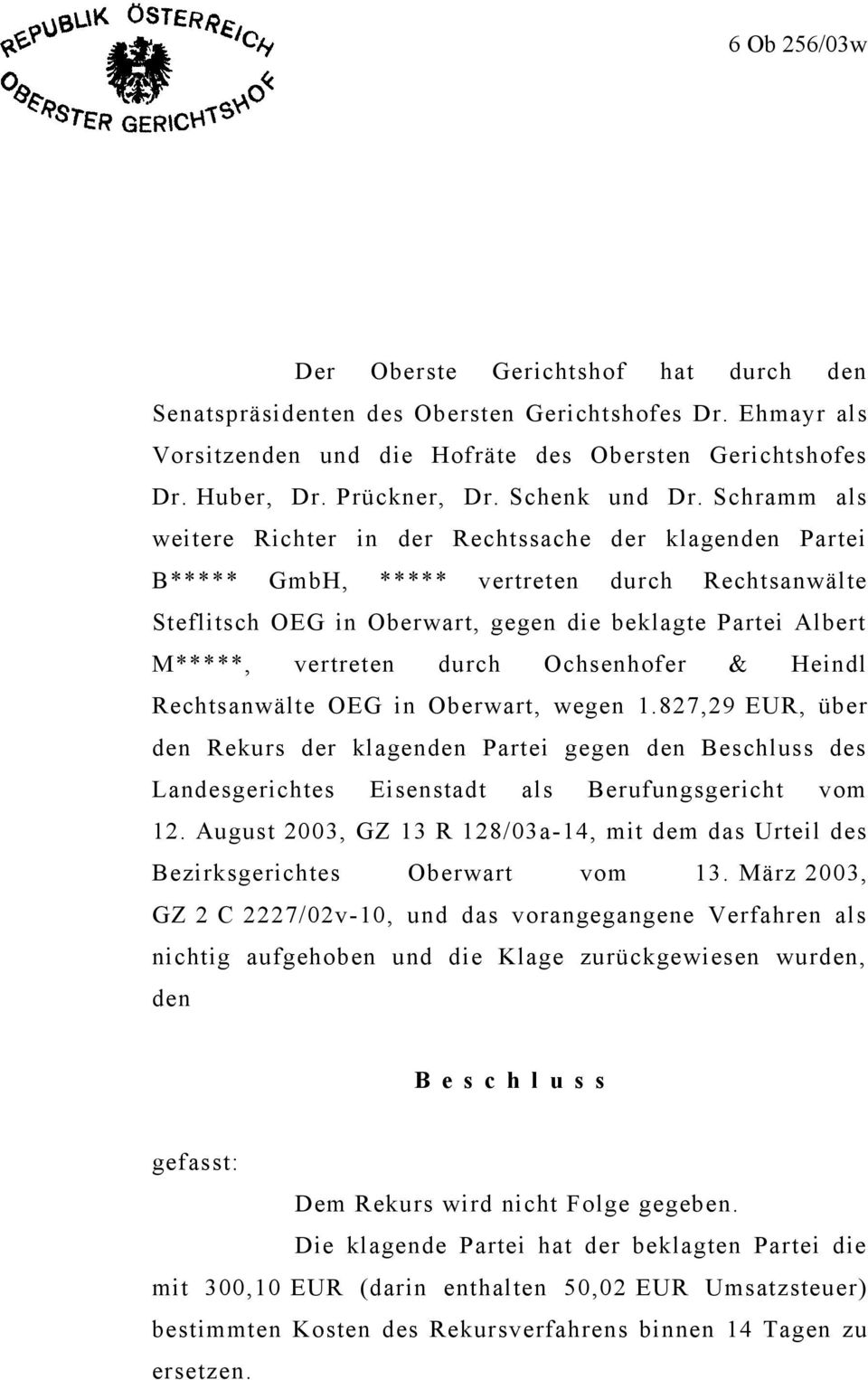 Schramm als weitere Richter in der Rechtssache der klagenden Partei B***** GmbH, ***** vertreten durch Rechtsanwälte Steflitsch OEG in Oberwart, gegen die beklagte Partei Albert M*****, vertreten