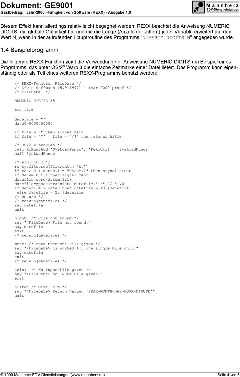 Programms "NUMERIC DIGITS N" angegeben wurde. 1.