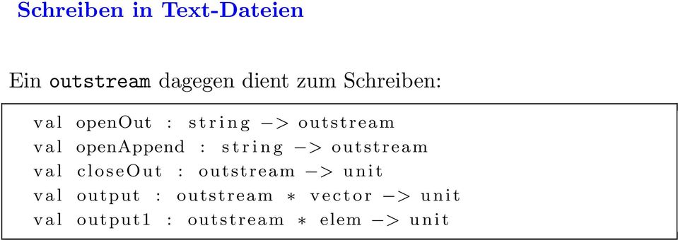 g > outstream v a l closeout : outstream > u n i t v a l output :
