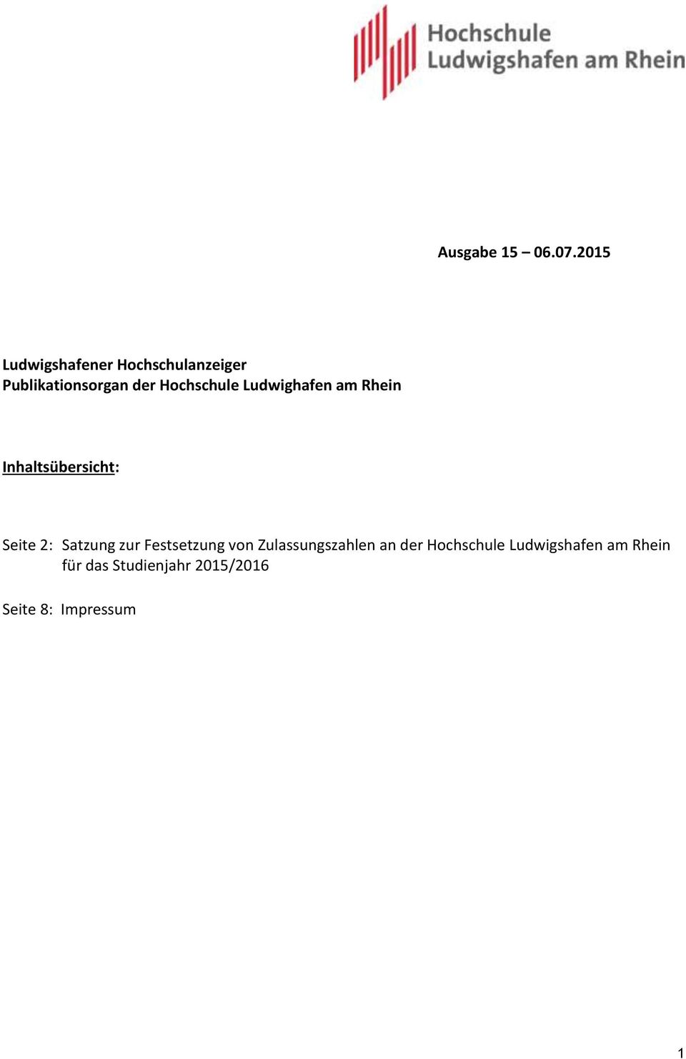 Hochschule Ludwighafen am Rhein Inhaltsübersicht: Seite 2: Satzung