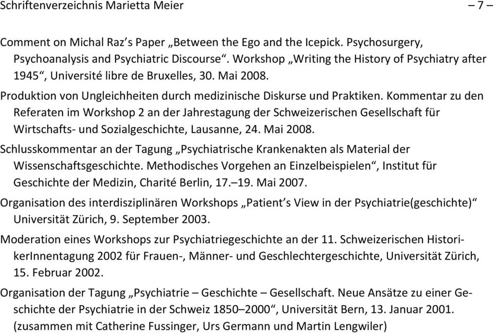 Kommentarzuden ReferatenimWorkshop2anderJahrestagungderSchweizerischenGesellschaftfür Wirtschafts undsozialgeschichte,lausanne,24.mai2008.