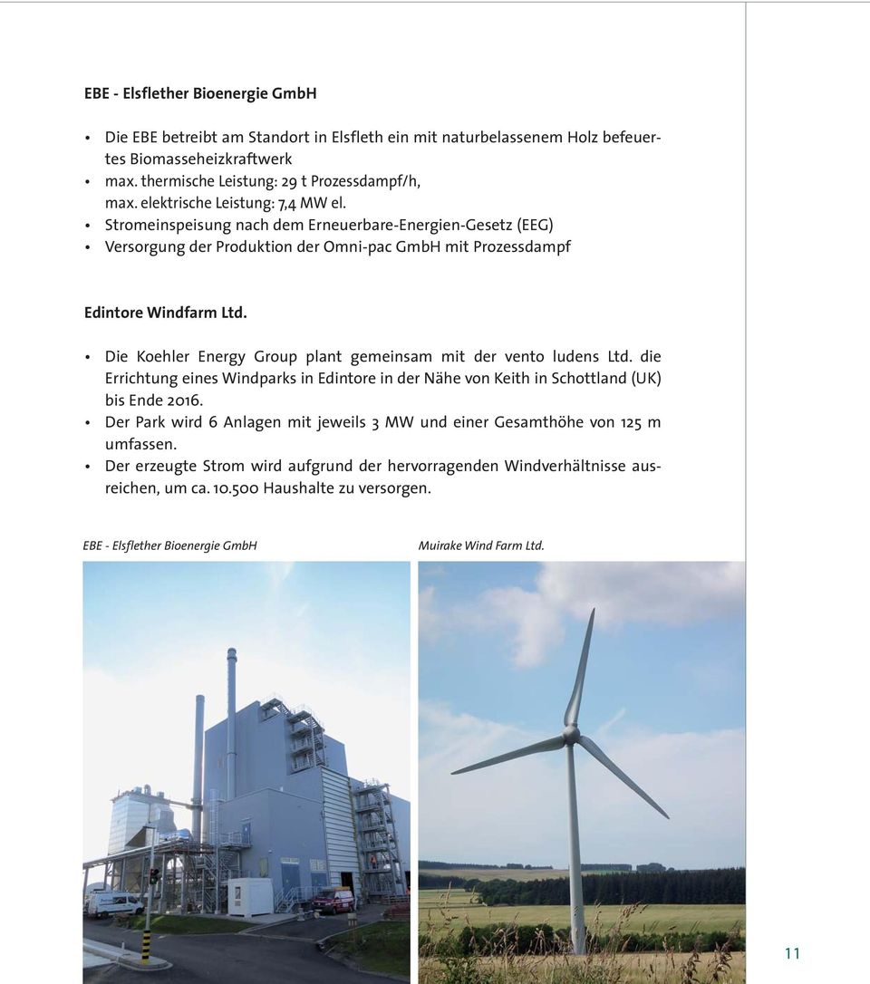 Die Koehler Energy Group plant gemeinsam mit der vento ludens Ltd. die Errichtung eines Windparks in Edintore in der Nähe von Keith in Schottland (UK) bis Ende 2016.