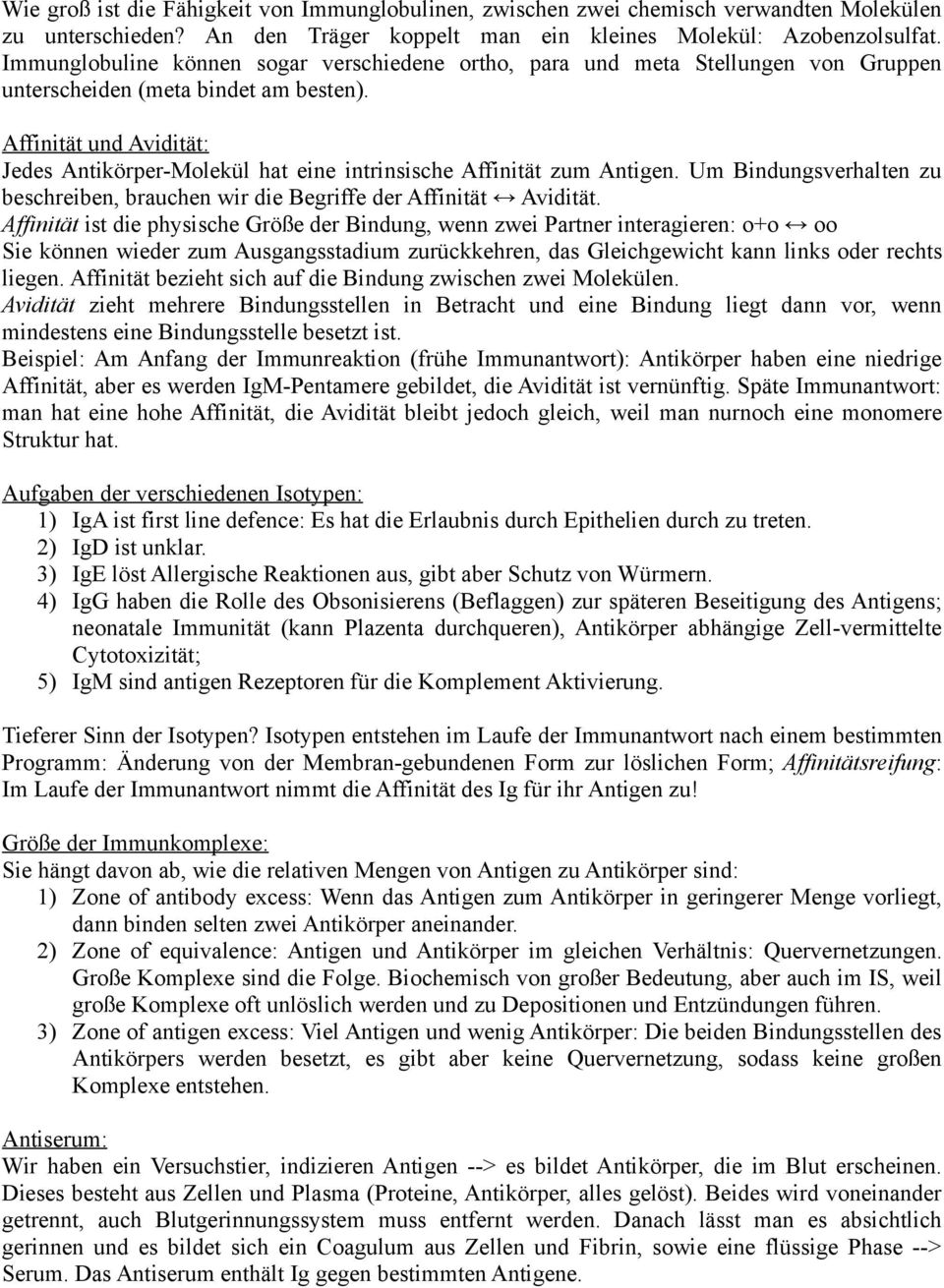 Affinität und Avidität: Jedes Antikörper-Molekül hat eine intrinsische Affinität zum Antigen. Um Bindungsverhalten zu beschreiben, brauchen wir die Begriffe der Affinität Avidität.