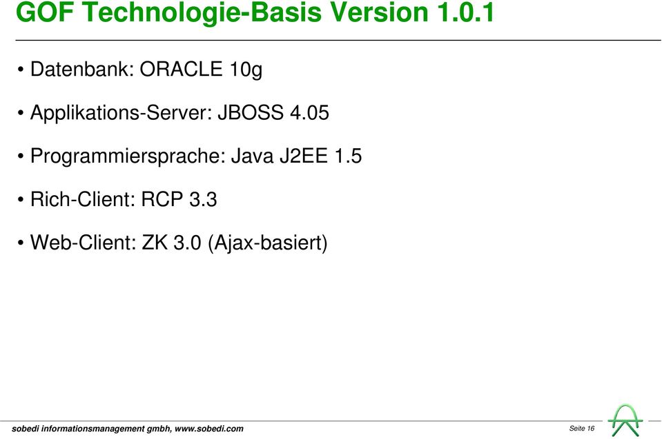 JBOSS 4.05 Programmiersprache: Java J2EE 1.