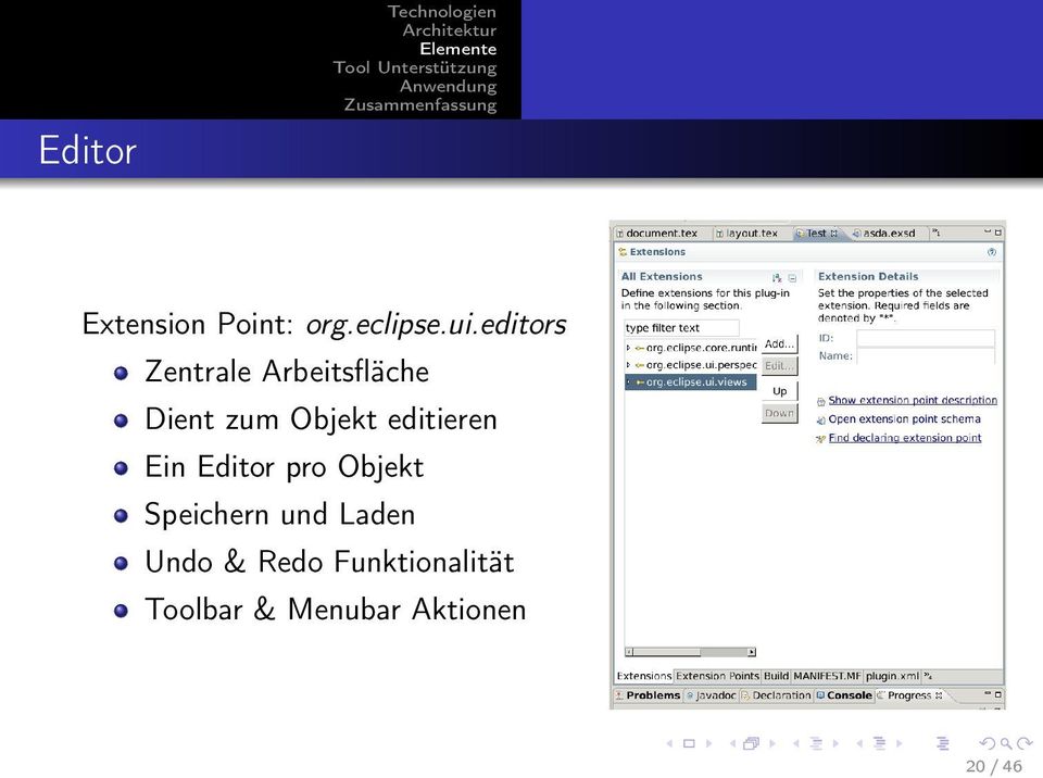 editieren Ein Editor pro Objekt Speichern und