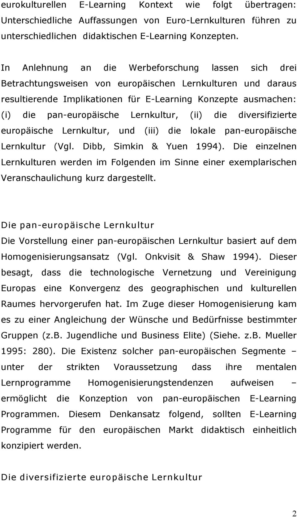 Lernkultur, (ii) die diversifizierte europäische Lernkultur, und (iii) die lokale pan-europäische Lernkultur (Vgl. Dibb, Simkin & Yuen 1994).