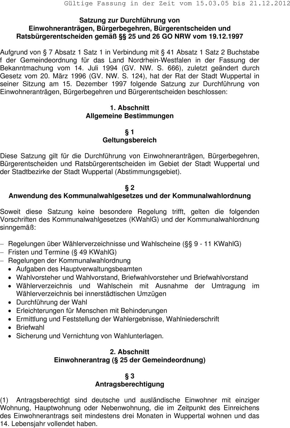 S. 666), zuletzt geändert durch Gesetz vom 20. März 1996 (GV. NW. S. 124), hat der Rat der Stadt Wuppertal in seiner Sitzung am 15.