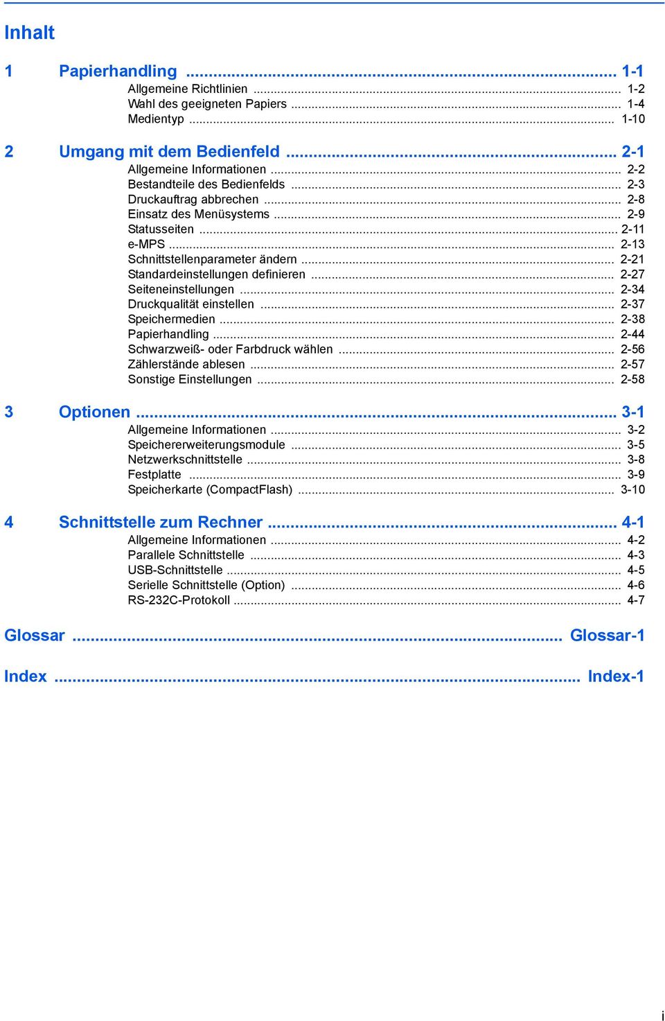 .. 2-21 Standardeinstellungen definieren... 2-27 Seiteneinstellungen... 2-34 Druckqualität einstellen... 2-37 Speichermedien... 2-38 Papierhandling... 2-44 Schwarzweiß- oder Farbdruck wählen.