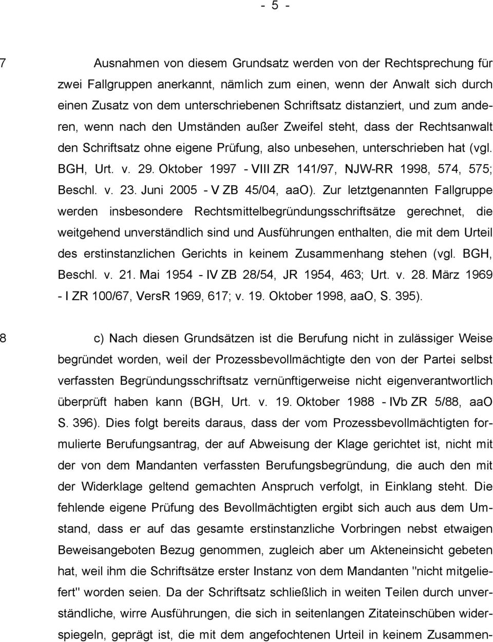 Oktober 1997 - VIII ZR 141/97, NJW-RR 1998, 574, 575; Beschl. v. 23. Juni 2005 - V ZB 45/04, aao).