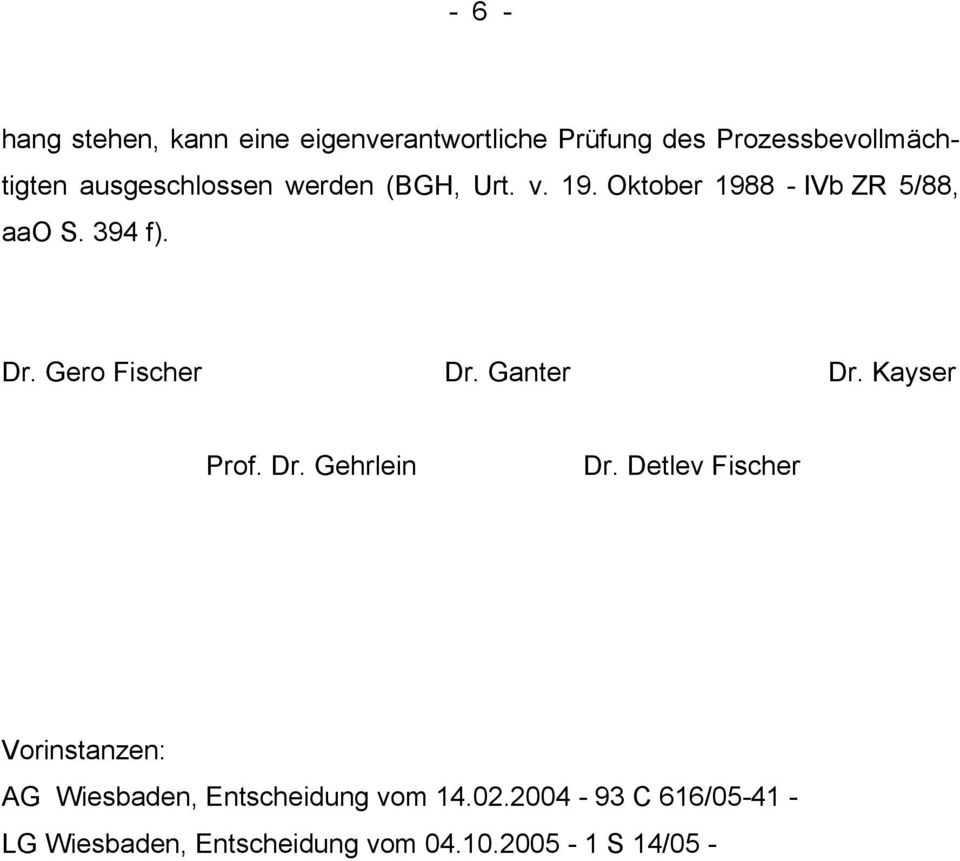 Gero Fischer Dr. Ganter Dr. Kayser Prof. Dr. Gehrlein Dr.