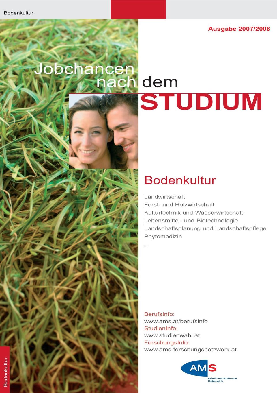 Biotechnologie Landschaftsplanung und Landschaftspflege Phytomedizin... BerufsInfo: www.