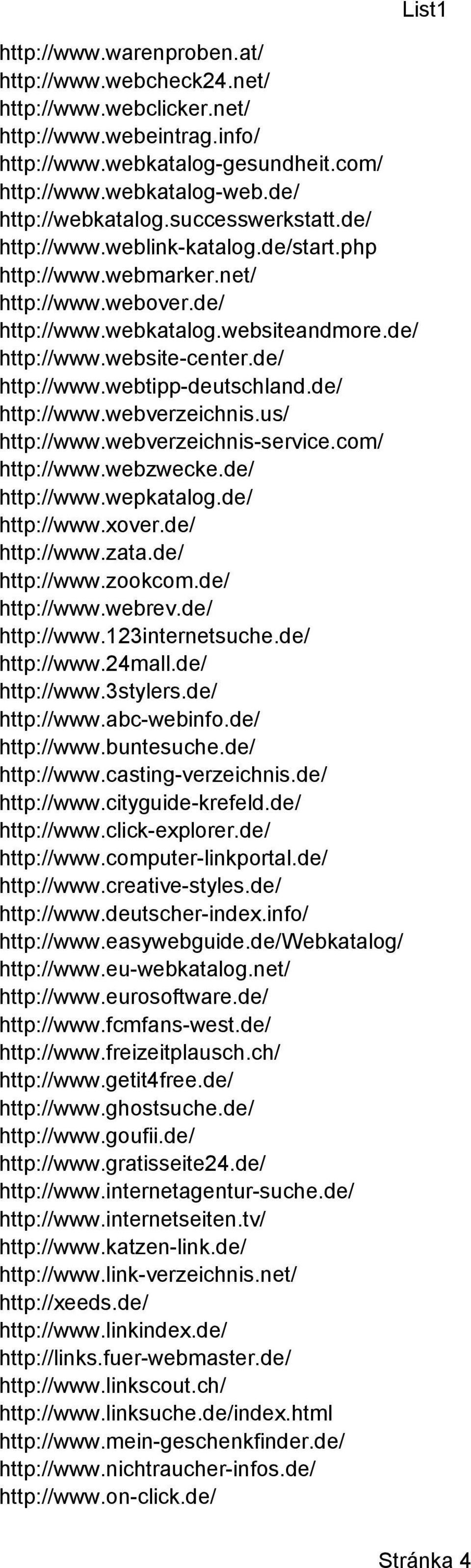 de/ http://www.webtipp-deutschland.de/ http://www.webverzeichnis.us/ http://www.webverzeichnis-service.com/ http://www.webzwecke.de/ http://www.wepkatalog.de/ http://www.xover.de/ http://www.zata.